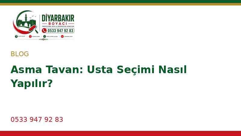Asma Tavan: Usta Seçimi Nasıl Yapılır?