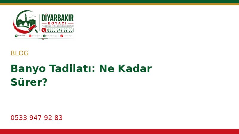 Banyo Tadilatı: Ne Kadar Sürer?
