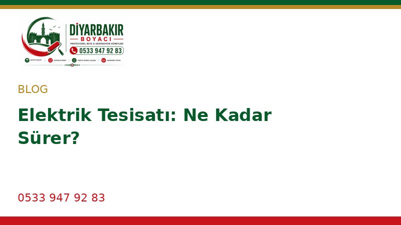Elektrik Tesisatı: Ne Kadar Sürer?