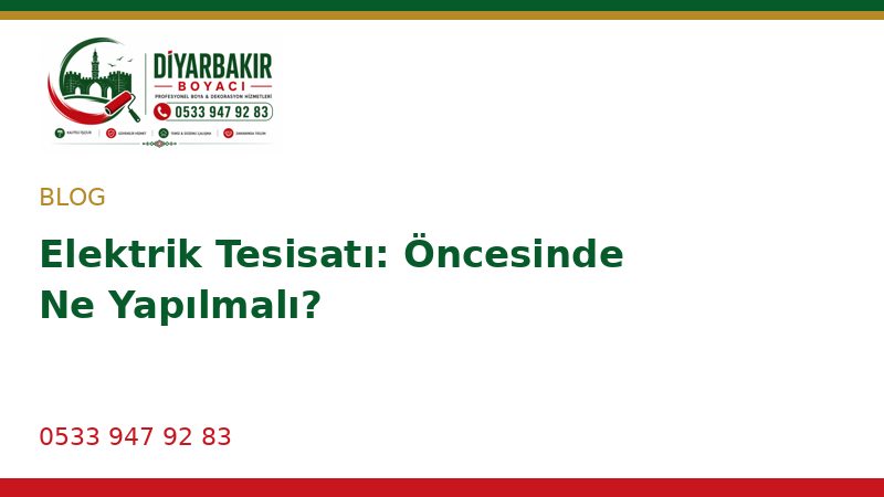 Elektrik Tesisatı: Öncesinde Ne Yapılmalı?