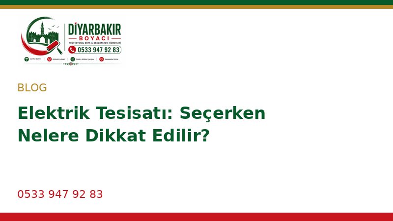 Elektrik Tesisatı: Seçerken Nelere Dikkat Edilir?