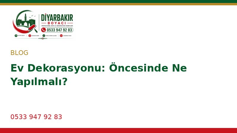 Ev Dekorasyonu: Öncesinde Ne Yapılmalı?