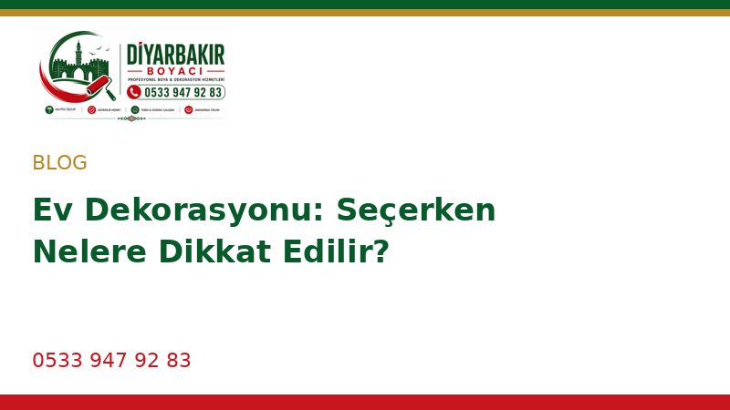Ev Dekorasyonu: Seçerken Nelere Dikkat Edilir?