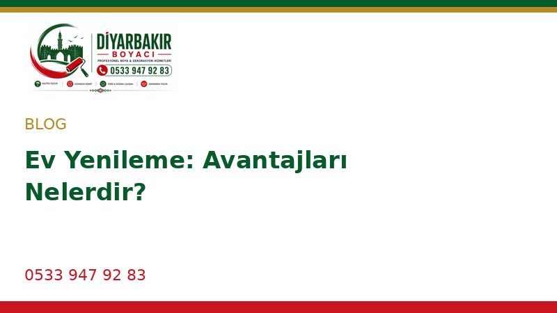 Ev Yenileme: Avantajları Nelerdir?