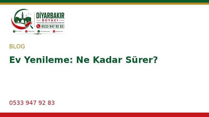 Ev Yenileme: Ne Kadar Sürer?