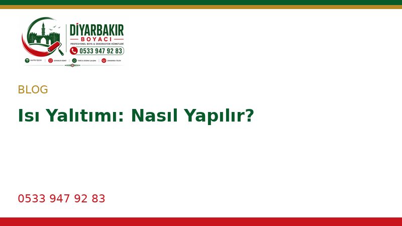 Isı Yalıtımı: Nasıl Yapılır?