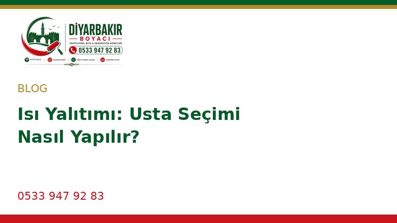 Isı Yalıtımı: Usta Seçimi Nasıl Yapılır?