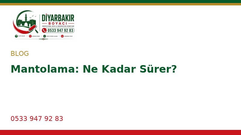 Mantolama: Ne Kadar Sürer?