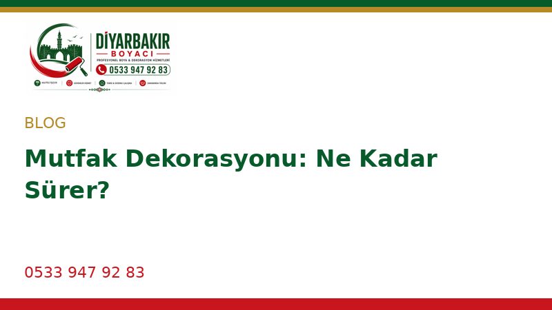 Mutfak Dekorasyonu: Ne Kadar Sürer?