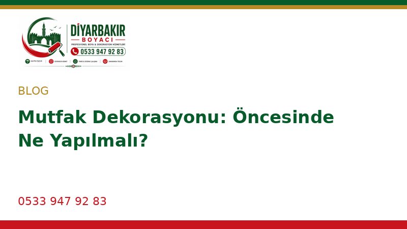 Mutfak Dekorasyonu: Öncesinde Ne Yapılmalı?