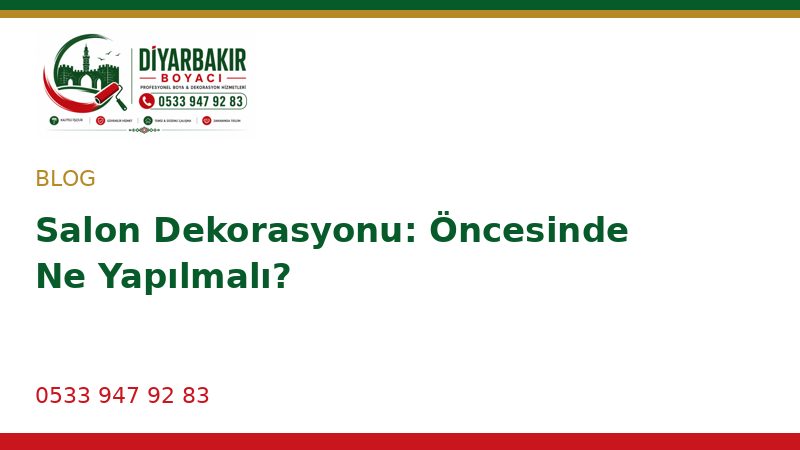 Salon Dekorasyonu: Öncesinde Ne Yapılmalı?