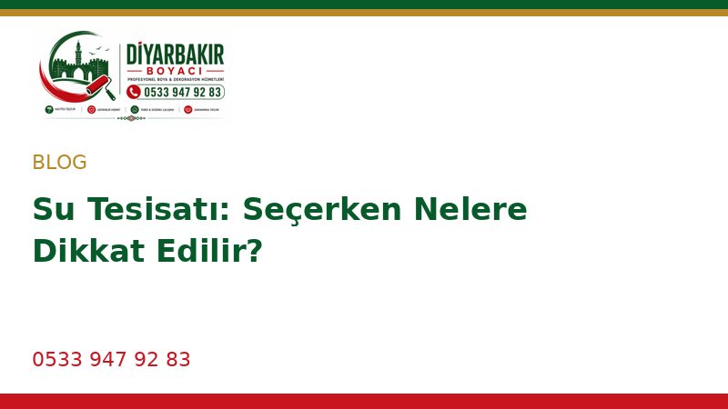 Su Tesisatı: Seçerken Nelere Dikkat Edilir?