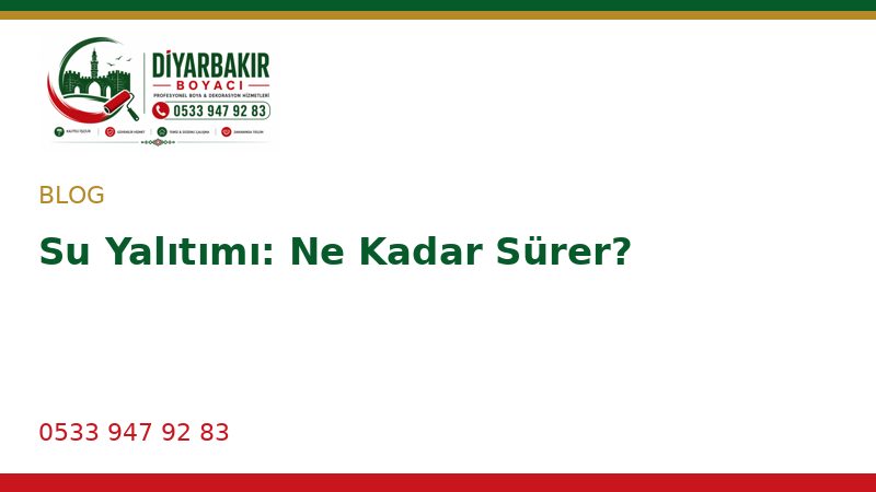 Su Yalıtımı: Ne Kadar Sürer?