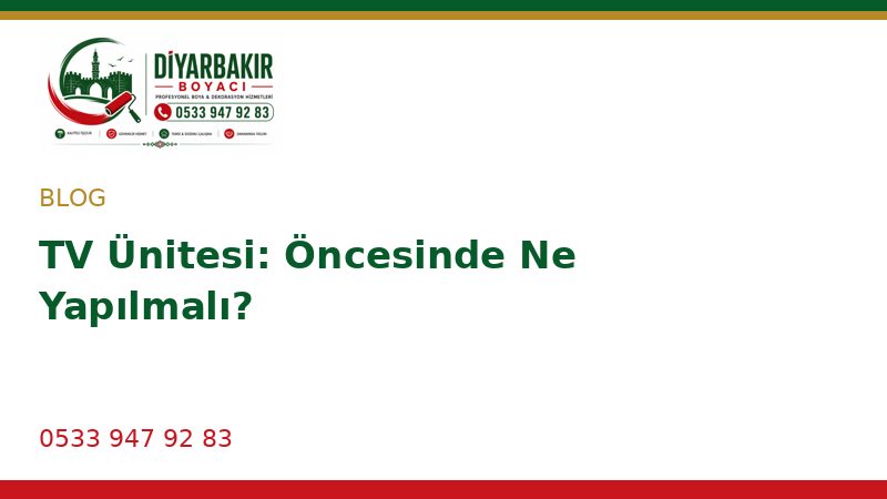 TV Ünitesi: Öncesinde Ne Yapılmalı?